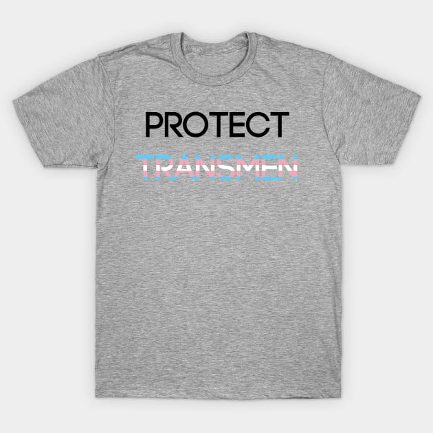 Protect Transmen T-Shirt by JustAshlei Designs